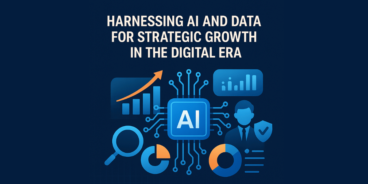 Harnessing AI and Data for Strategic Growth in the Digital Era