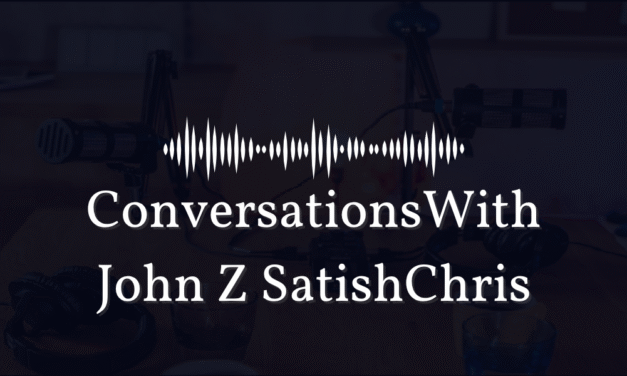 Protected: Conversations with John Z SatishChris